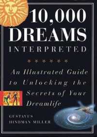 10, 000 Dreams Interpreted: an Illustrated Guide to Unlocking the Secrets of Your Dreamlife