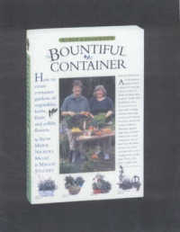 McGee & Stuckey's Bountiful Container : A Container Garden of Vegetables, Herbs, Fruits, and Edible Flowers