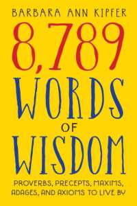 8,789 Words of Wisdom : Proverbs, Precepts, Maxims, Adages, and Axioms to Live by