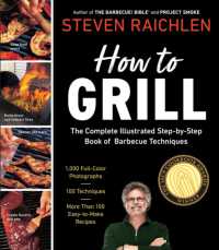 How to Grill : The Complete Illustrated Book of Barbecue Techniques, a Barbecue Bible! Cookbook