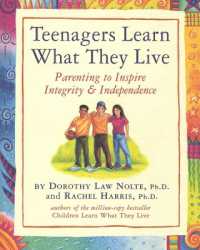 Teenagers Learn What They Live : Parenting to Inspire Integrity & Independence