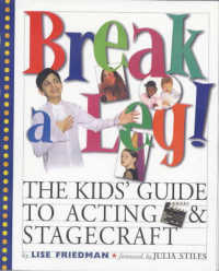 Break a Leg : The Kid's Guide to Acting & Stagecraft