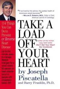 Take a Load Off Your Heart : 109 Things You Can Do to Prevent, Halt or Reverse Heart Disease