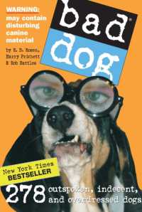 Bad Dog : 278 Outspoken, Indecent, and Overdressed Dogs