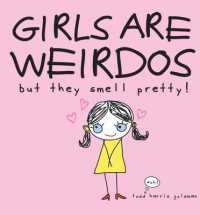 Girls Are Weirdos but They Smell Pretty