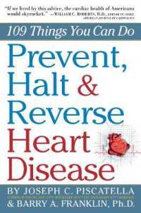 Prevent, Halt & Reverse Heart Disease : 109 Things You Can Do