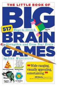 The Little Book of Big Brain Games : 517 Ways to Stretch, Strengthen and Grow Your Brain
