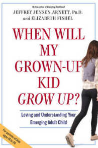 When Will My Grown-Up Kid Grow Up? : Loving and Understanding Your Emerging Adult