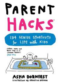 Parent Hacks : 134 Genius Shortcuts for Life with Kids