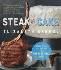 Steak and Cake : More than 100 Recipes for the Best Meal Ever