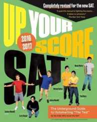 Up Your Score SAT 2016-2017 : The Underground Guide to Outsmarting the SAT (Up Your Score Sat)