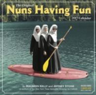 The Original Nuns Having Fun 2017 Calendar （WAL）