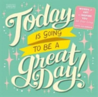 Today Is Going to Be a Great Day! 2018 Calendar （WAL）