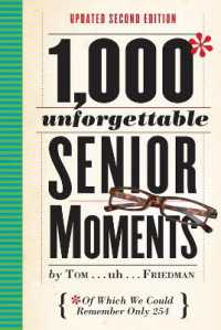 1,000 Unforgettable Senior Moments : Of Which We Could Remember Only 254
