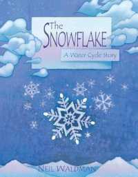The Snowflake : A Water Cycle Story （A Millbrook PR Lib）