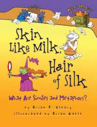 Skin Like Milk, Hair of Silk : What Are Similes and Metaphors? (Words Are Categorical)