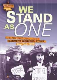 We Stand as One : The International Ladies Garment Workers Strike, New York, 1909 (Civil Rights Struggles around the World)