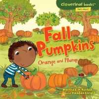 Fall Pumpkins : Orange and Plump (Fall's Here: Cloverleaf Books)