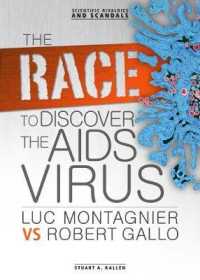 The Race to Discover the AIDS Virus : Luc Montagnier vs Robert Gallo (Scientific Rivalries and Scandals)