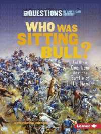 Who Was Sitting Bull? : And Other Questions about the Battle of Little Bighorn (Six Questions of American History)