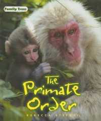 The Primate Order (Family Trees) （Library Binding）