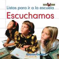 Escuchamos (We Listen) (Listos Para Ir a la Escuela (Ready for School)) （Library Binding）