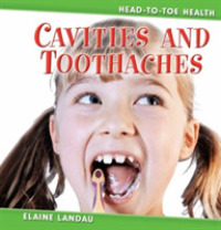 Cavities & Toothaches (Head to Toe Health)