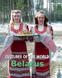 Belarus (Cultures of the World (Second Edition)(R)) （2ND Library Binding）