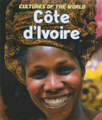 Cote d'Ivoire (Cultures of the World (Second Edition)(R)) （2ND Library Binding）