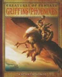 Griffins and Phoenixes (Creatures of Fantasy) （Library Binding）