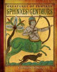Sphinxes and Centaurs (Creatures of Fantasy) （Library Binding）