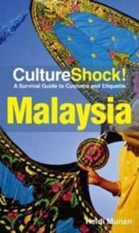 Culture Shock! Malaysia : A Survival Guide to Customs and Etiquette (Culture Shock! Malaysia) （2ND）