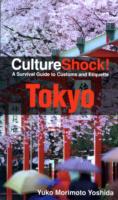 Culture Shock! Tokyo : A Survival Guide to Customs and Etiquette (Culture Shock! Guides) （2ND）