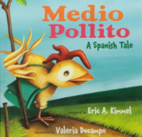 Medio Pollito / Half Chick : A Spanish Tale （1ST）