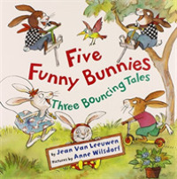 Five Funny Bunnies : Three Bouncing Tales