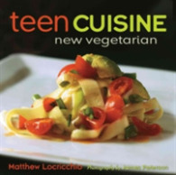 Teen Cuisine : New Vegetarian