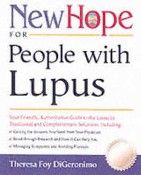 New Hope for People with Lupus : Your Friendly, Authoritative Guide to the Latest in Traditional & Contemporary Solutions (New Hope) （1ST）