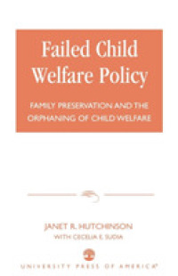 Failed Child Welfare Policy : Family Preservation and the Orphaning of Child Welfare