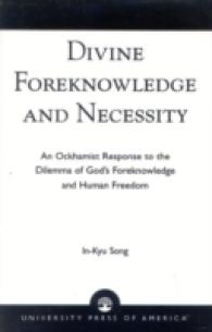 Divine Foreknowledge and Necessity : An Ockhamist Response to the Dilemma of God's Foreknowledge and Human Freedom