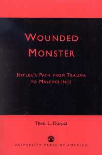 Wounded Monster : Hitler's Path from Trauma to Malevolence