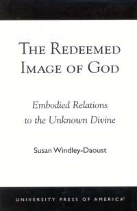 The Redeemed Image of God : Embodied Relations to the Unknown Divine