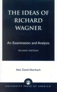 The Ideas of Richard Wagner : An Examination and Analysis （2ND）