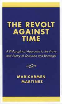 The Revolt against Time : A Philosophical Approach to the Prose and Poetry of Quevedo and Bocangel