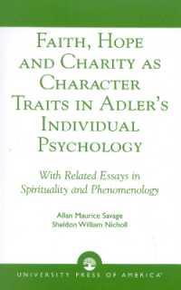 Faith, Hope and Charity as Character Traits in Adler's Individual Psychology : With Related Essays in Spirituality and Phenomenology