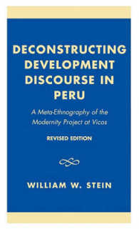 ペルーにおける開発言説の脱構築（改訂版）<br>Deconstructing Development Discourse in Peru : A Meta-Ethnography of the Modernity Project at Vicos （Revised）