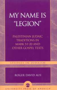 My Name Is Legion : Palestinian Judaic Traditions in Mark 5:1-20 and Other Gospel Texts (Studies in Judaism)
