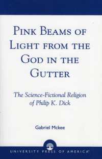 Pink Beams of Light from the God in the Gutter : The Science-Fictional Religion of Philip K. Dick