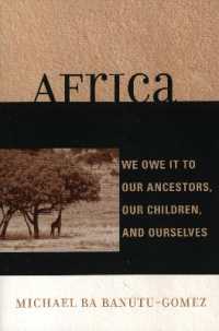 Africa : We Owe It to Our Ancestors, Our Children, and Ourselves
