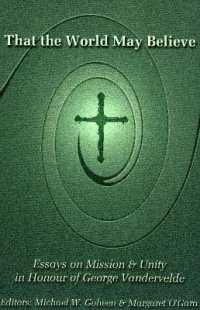 That the World May Believe : Essays on Mission and Unity in Honour of George Vandervelde