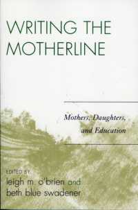 母親、娘と教育<br>Writing the Motherline : Mothers, Daughters, and Education